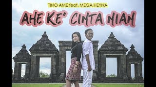 Download lagu Ahe Ke Cinta Nian  Tino Ame Ft Mega Heyna  Dayak Kanayatn  Video Music Mp3 Video Mp4