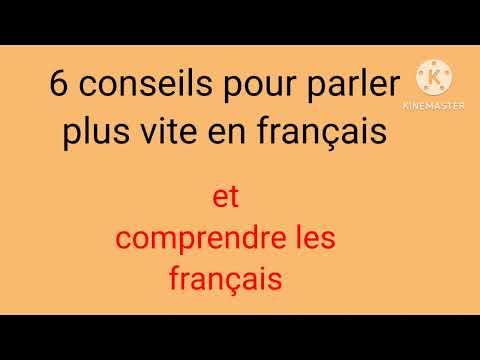 6 conseils pour mieux comprendre les français/ parle plus vite le français كيف تتكلم الفرنسية بسرعة