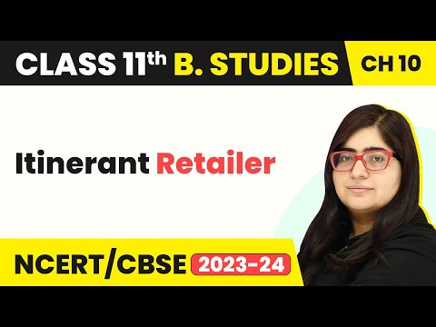 Itinerant Retailer - Internal Trade | Class 11 Business Studies Chapter 10 |