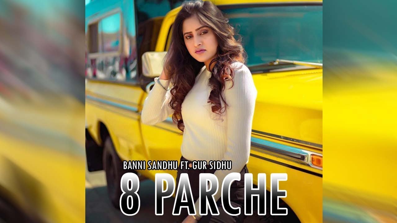 8 Parche Baani Sandhu Ft. Gur Sidhu New Punjabi Song Dainik