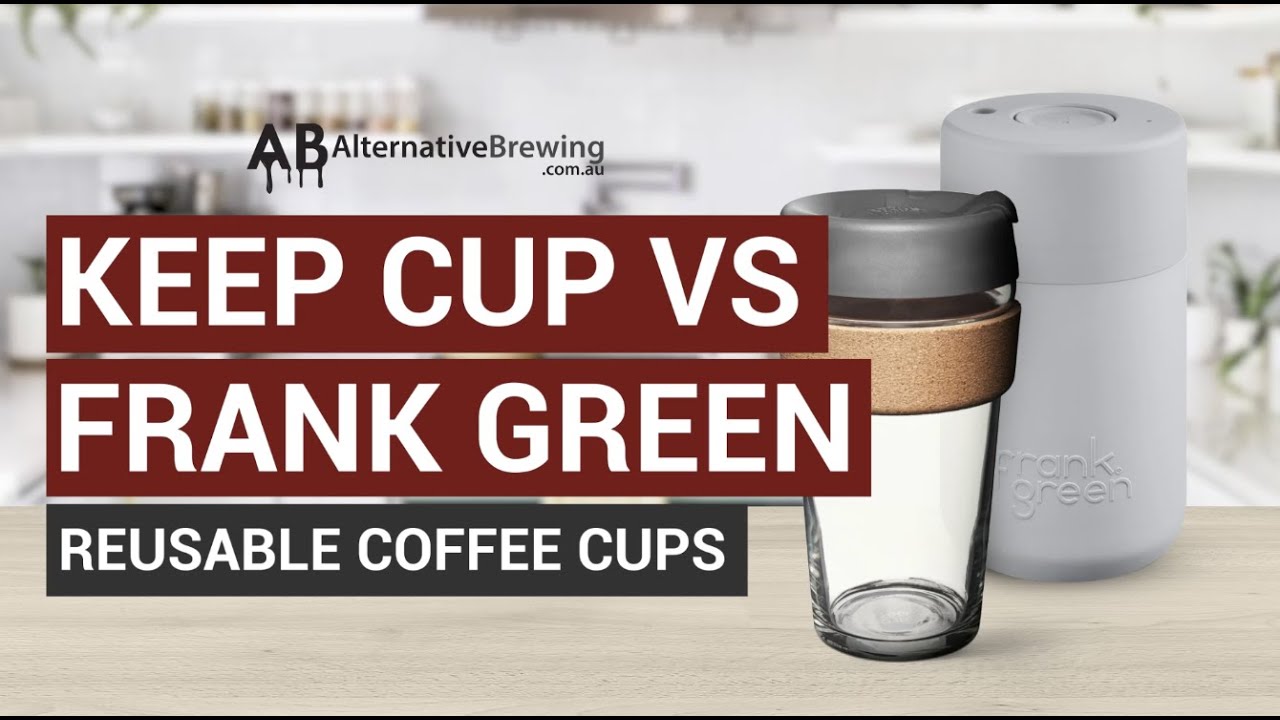 Keep Cup Vs Frank Green Reusable Cup Comparison YouTube Keep Cup Vs Frank Green Reusable Cup Comparison YouTube