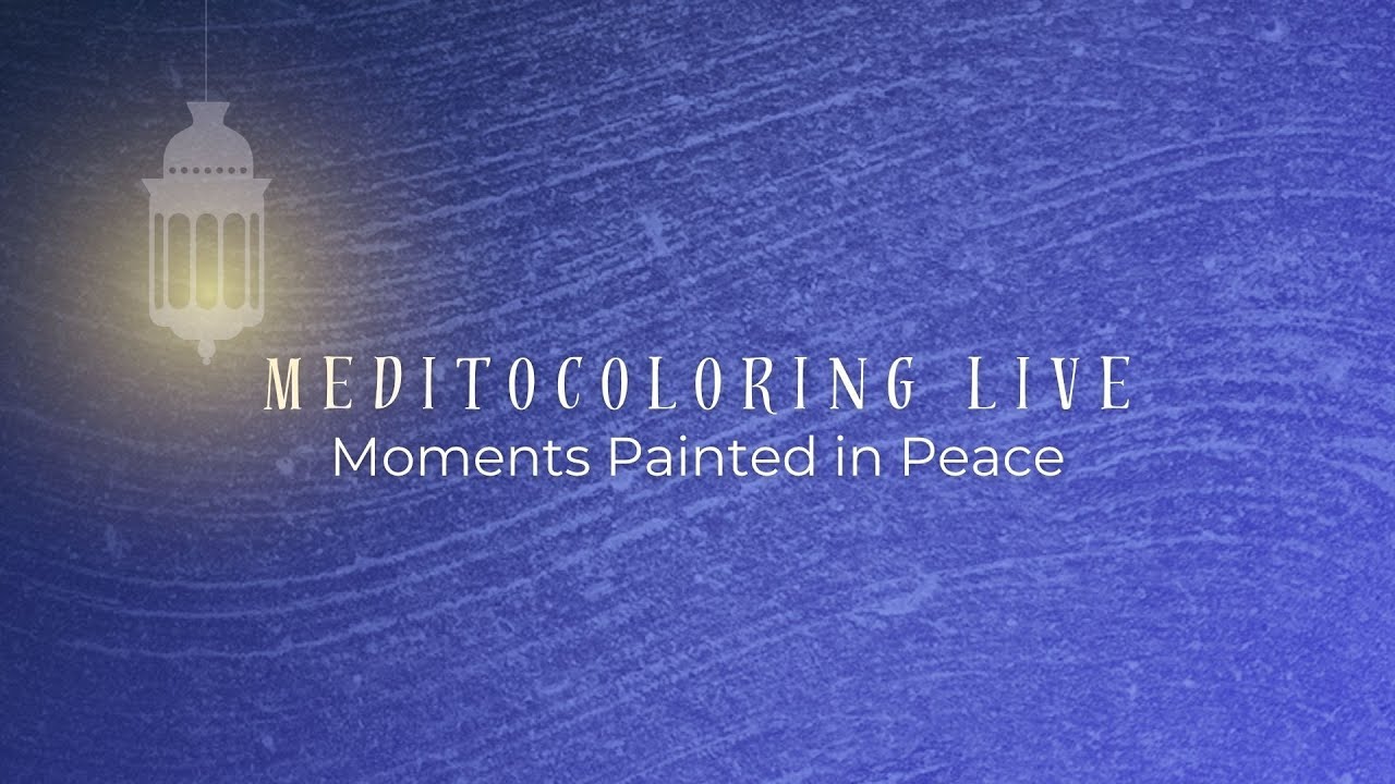 MeditoColoring Live #9  Moments Painted in Peace | The Inner Seeker