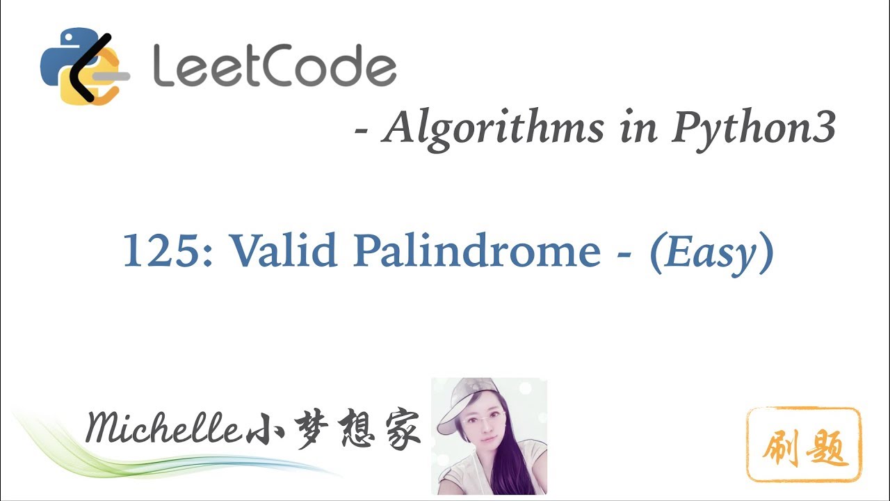 LeetCode in Python 125. Valid Palindrome - Michelle小梦想家 - YouTube