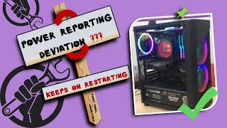 PC Keeps on Restarting  || Power Reporting Deviation!!!???  || Troubleshooting