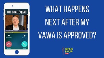 What Happens Next After My VAWA Is Approved?