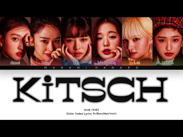 {VOSTFR} IVE (아이브) - 'KITSCH' (Color Coded Lyrics Français/Rom/Han/가사) class=