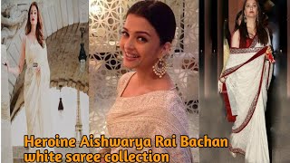 Aishwarya Rai Bachan White Saree Collection