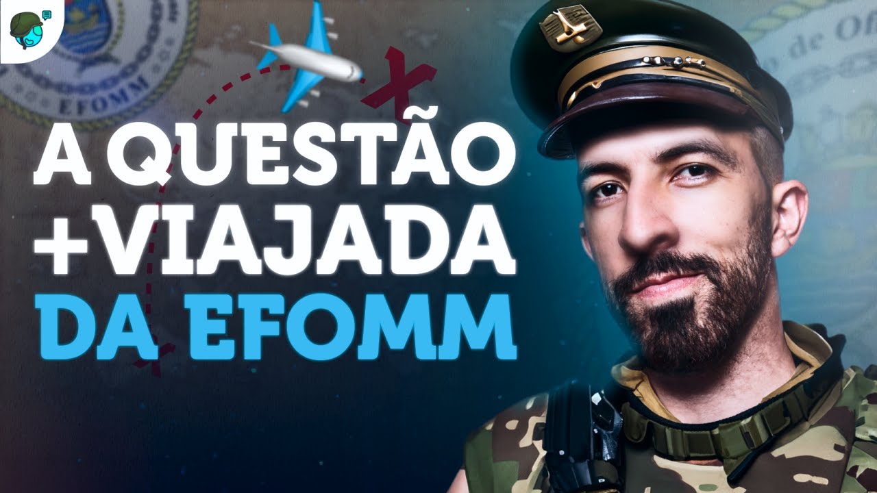 Questão mais VIAJADA da EFOMM 2024