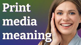 Print media | meaning of Print media