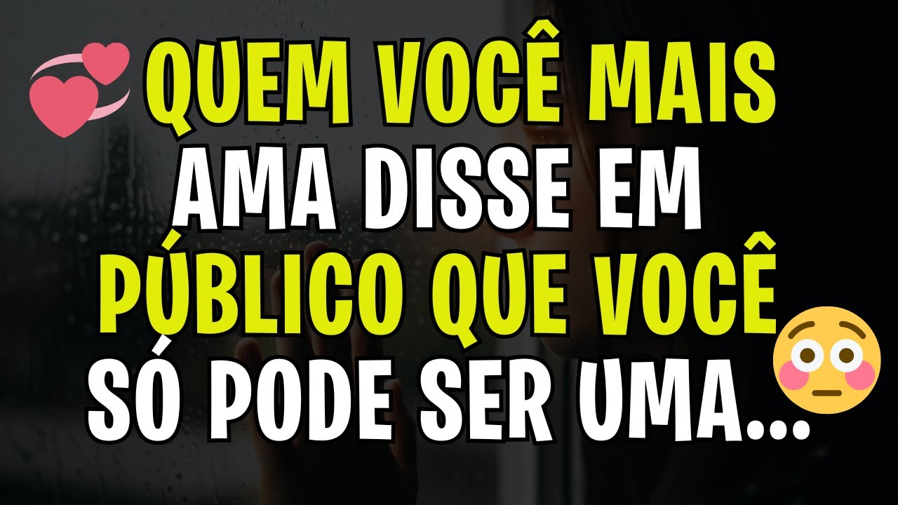 🔥QUEM VOCÊ MAIS AMA DISSE EM PÚBLICO QUE VOCÊ SÓ PODE SER UMA...