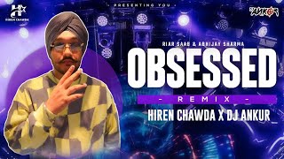 Obsessed || Riar Saab|| Doja || Hiren Chawda & DJ Ankur || Remix || Central Cee
