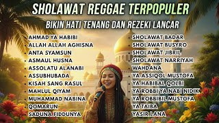 SHOLAWAT TERPOPULER 2025 PALING ADEM FULL ALBUM VERSI REGGAE | Penyejuk Hati & Penarik Rezeki
