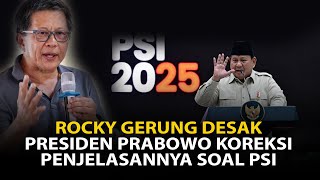 ROCKY GERUNG DESAK PRESIDEN PRABOWO KOREKSI PENJELASANNYA SOAL PSI