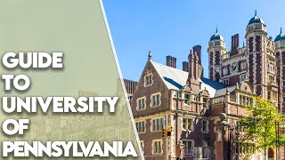 University of Pennsylvania  Guide to University of Pennsylvania