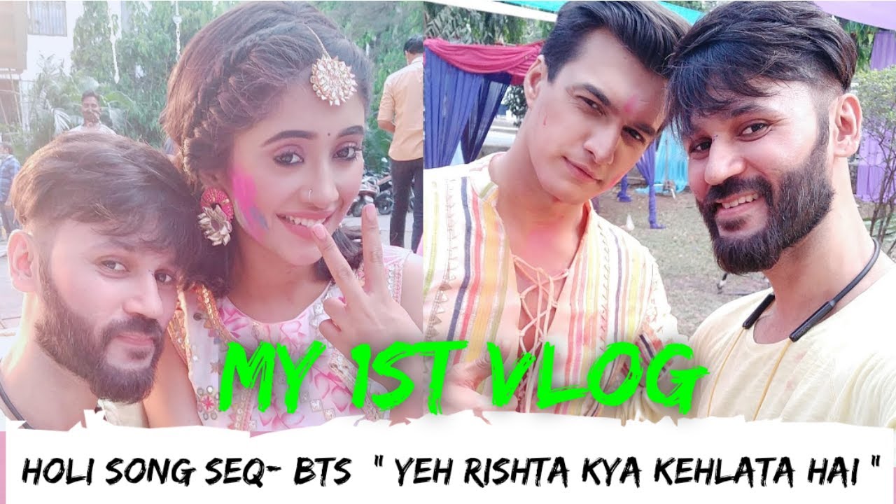 Choreographer Himanshu Gadani -My 1st VLOG Holi song Seq- BTS  "Yeh Rishta Kya Kehlata Hai"