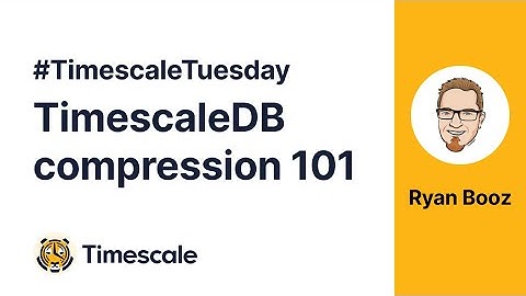 #TimescaleTuesday: TimescaleDB compression 101
