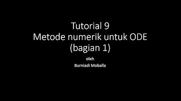 Tutorial 9. Implementasi metode numerik untuk ODE dg Jupyter Notebook & Python 3 (bagian 1)