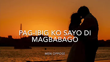 Pag-ibig Ko Sayo Di Magbabago - Men Oppose (LYRICS)