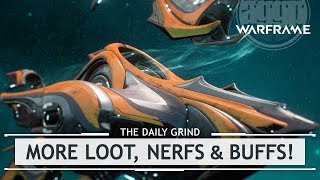 Warframe: MORE LOOT, Weapon BUFFS, Armor NERFS & More! [thedailygrind]