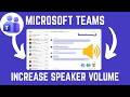 How To Increase Speaker Volume In Microsoft Teams