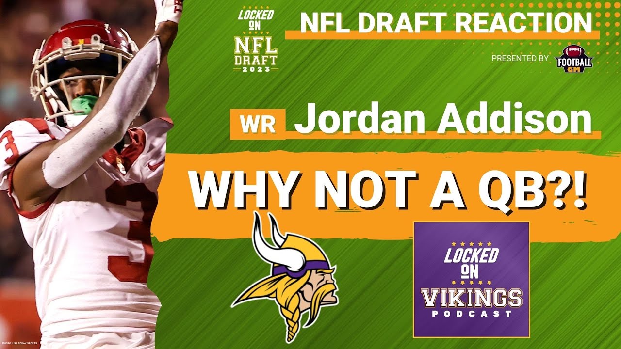 NFL draft: USC WR Jordan Addison selected by Vikings at No. 23