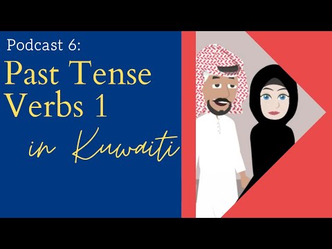 Learn Arabic - Kuwaiti - PodCast 6: Past Tense Verbs