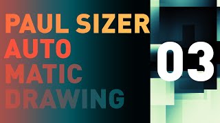 Paul Sizer Automatic Drawing Exercise #3