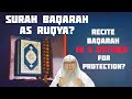 Recite Baqarah as ruqya? Should I recite Baqarah in 3 sittings in a day for protection Assimalhakeem