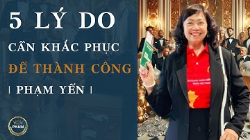 5  lý do khiến cho anh chị không thành công và giàu có | phát triển bản thân mỗi ngày | Phạm Yến .
