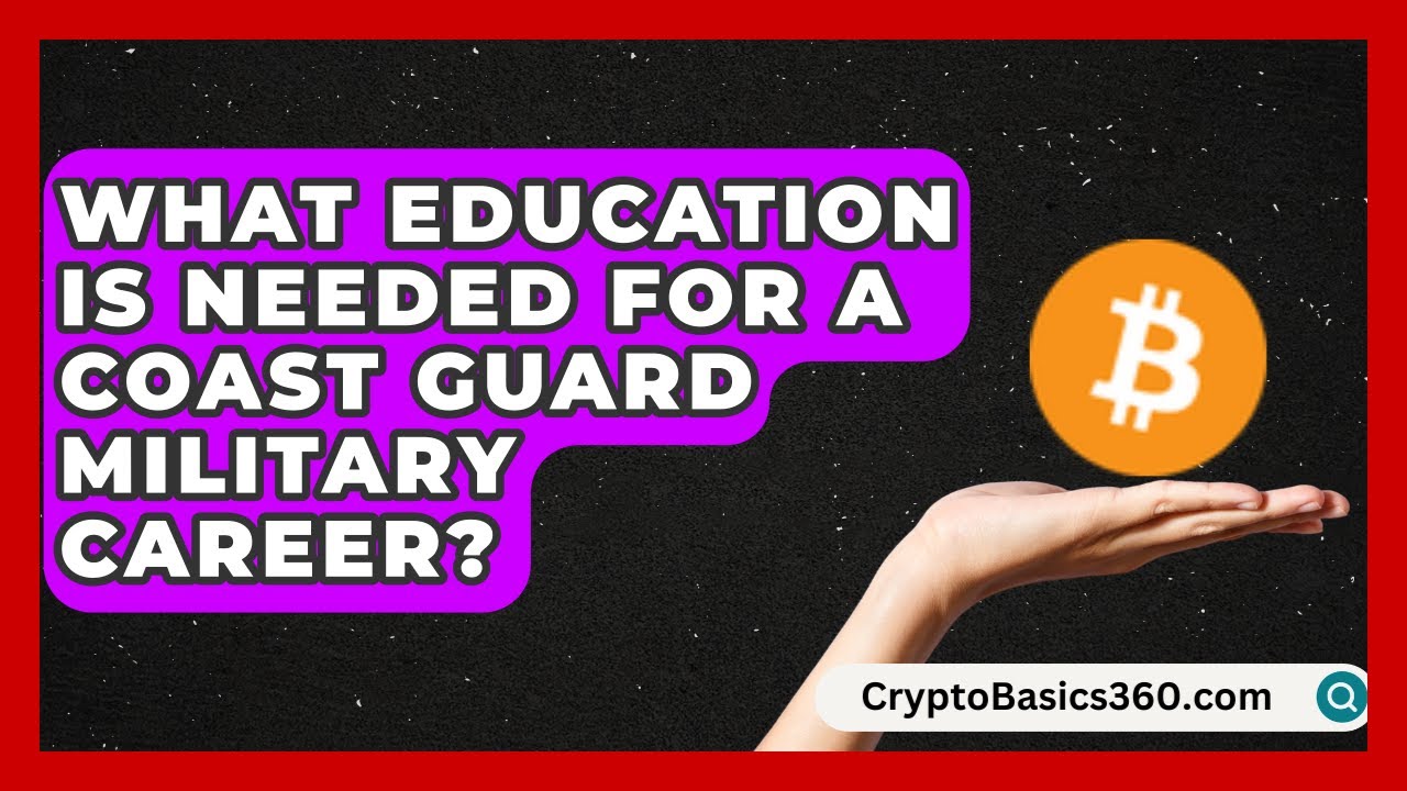 What Education Is Needed for a Coast Guard Military Career? | Maritime Defenders