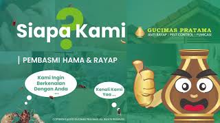 SIAPA KAMI ... BIARLAH KAMI MENGENAL ANDA ... GUCIMAS PRATAMA - PEMBASMI HAMA & RAYAP