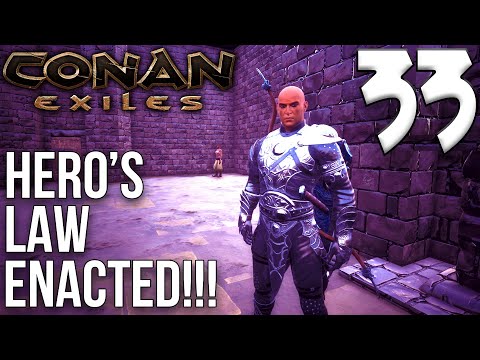 HERO&rsquo;S LAW ENACTED!! | Conan Exiles Gamplay/Let&rsquo;s Play S6E33