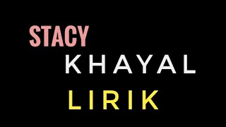 STACY - KHAYAL (LIRIK)