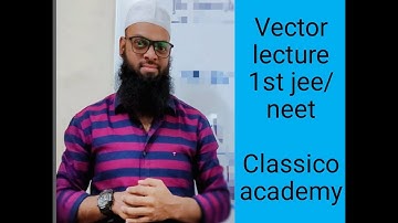 Vectors : Lecture 1 (JEE / NEET) Class 11