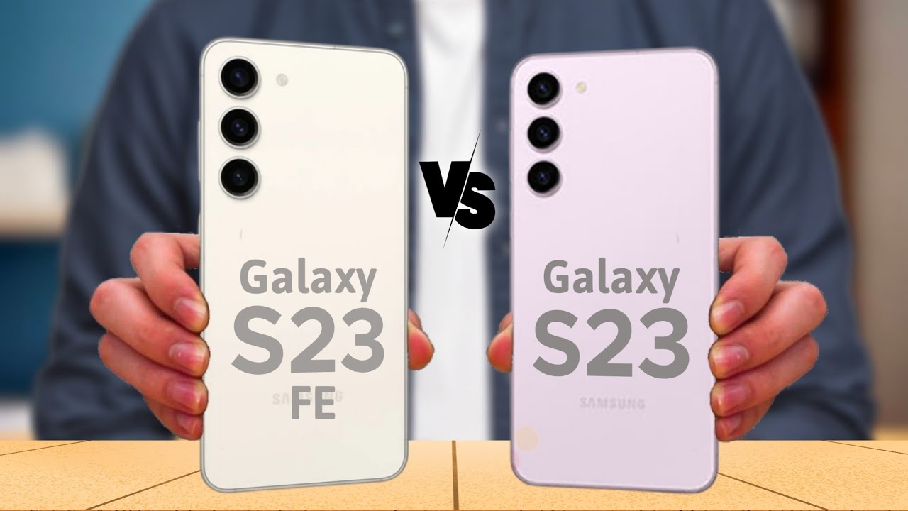 Samsung Galaxy S23 FE vs Samsung Galaxy S23: A quick comparison