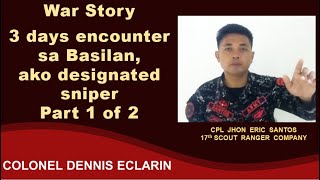 War Story: 3 days encounter sa Basilan, ako designated sniper (Cpl Jhon Eric Santos, 17SRC)