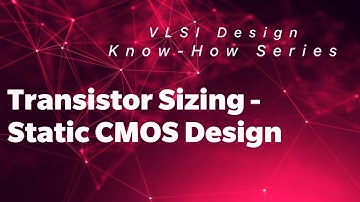 Transistor Sizing - Static CMOS Design | Know - How