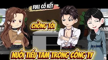 Full | Chồng Tôi Nuôi Tiểu Tam Trong Công Ty |  ChipChip Review