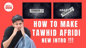 TAWHID AFRIDI Brand New Intro Breakdown | Adobe Premiere Pro | kinemaster intro |  OMER J GRAPHICS