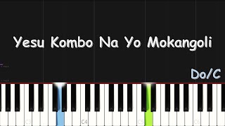 Yesu Kombo Na Yo Mokangoli | EASY PIANO TUTORIAL BY Extreme Midi