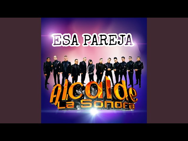 Alcalde La Sonora - Esa Pareja