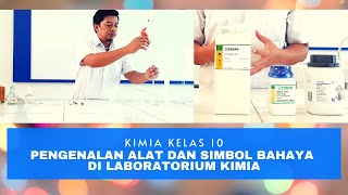 Pengenalan Alat dan Simbol Bahaya Bahan Kimia di Laboratorium Kimia | KIMIA KELAS 10