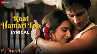 Video thumbnail of "Raat Hamari Toh - Lyrical | Parineeta | Saif Ali Khan & Vidya Balan | K.S. Chitra & Swanand Kirkire"