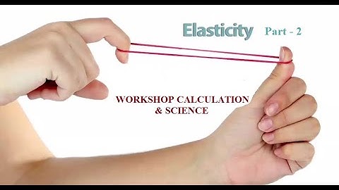 WCS - ELASTICITY - PART 2 (for all SECOND year ENGINEERING Trades )