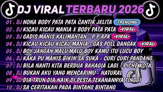 DJ TIKTOK TERBARU 2026🎵DJ NONA BODY PATA PATA CANTIK JELITA🎵DJ KICAU KICAU MANIA X BODY PATA PATA 