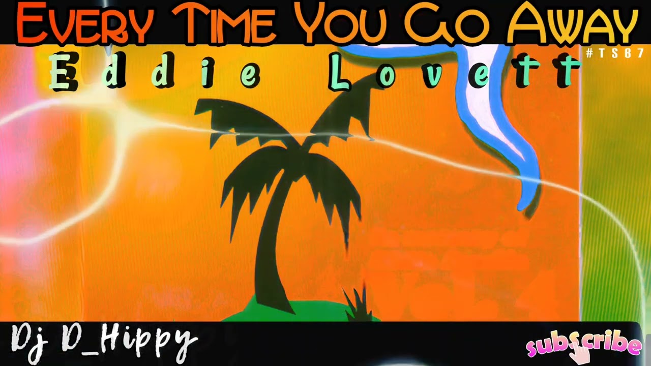 Dj D_Hippy - Every Time You Go Away Remix 2025