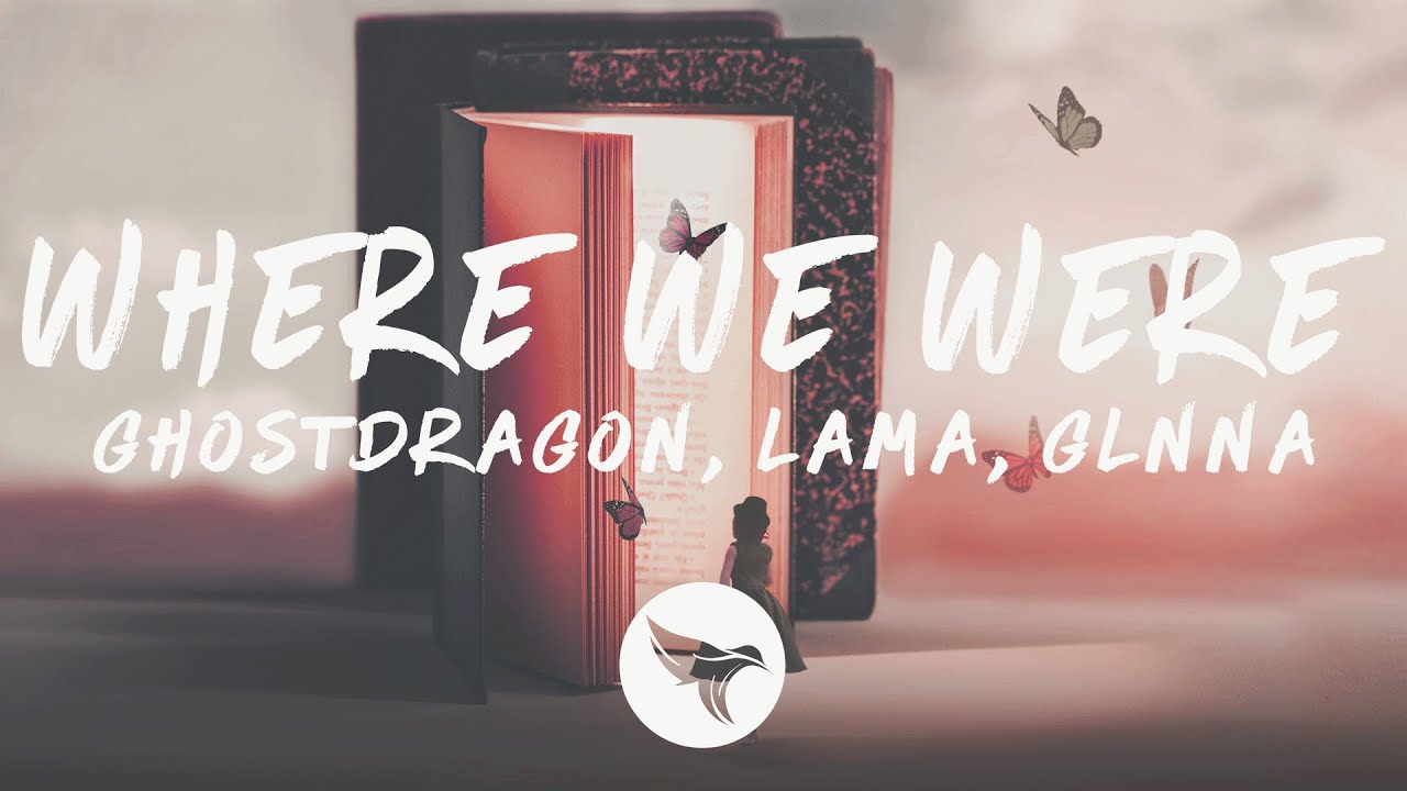 GhostDragon - where we were (Lyrics) with Lama & Glnna