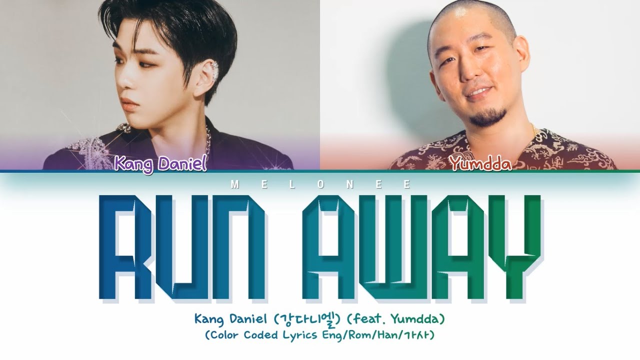 Kang Daniel (강다니엘) (feat. Yumdda) - "Run Away" - [Color Coded Lyrics Eng/Rom/Han/가사]