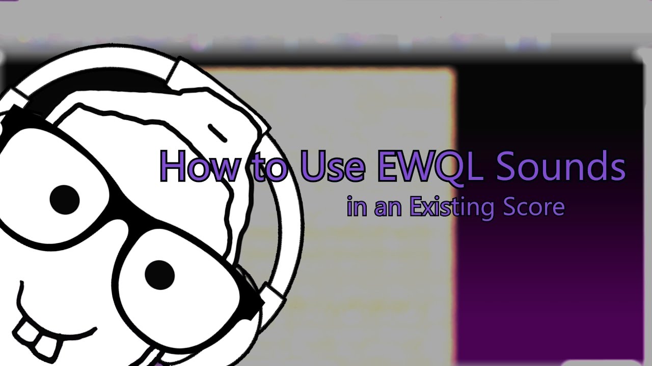 How to Use EWQL Sounds in an Existing Sibelius Score YouTube