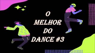 O MELHOR DO DANCE #3 - THE BEST OF DANCE #3